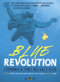 Blue revolution. L'economia ai tempi dell'usa e getta - Librerie.coop Blue revolution. L'economia ai tempi dell'usa e getta - Librerie.coop