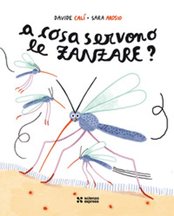 A cosa servono le zanzare? - Librerie.coop A cosa servono le zanzare? - Librerie.coop