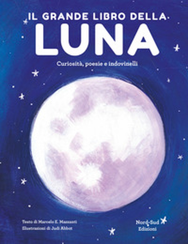 Il grande libro della luna. Curiosità, poesie e indovinelli - Librerie.coop Il grande libro della luna. Curiosità, poesie e indovinelli - Librerie.coop