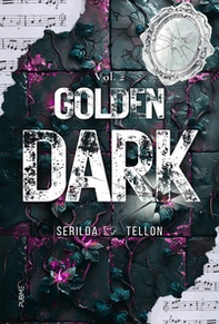 Luce e oscurità. Golden Dark - Vol. 2 - Librerie.coop Luce e oscurità. Golden Dark - Vol. 2 - Librerie.coop