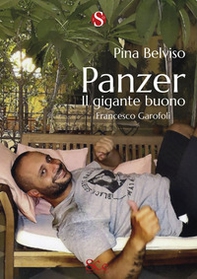 Panzer. Il gigante buono, Francesco Garofoli - Librerie.coop