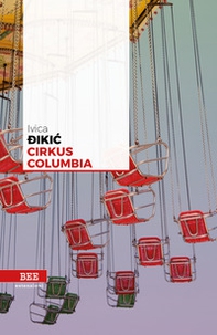 Cirkus Columbia - Librerie.coop