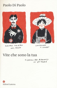 Vite che sono la tua. Il bello dei romanzi in 27 storie - Librerie.coop