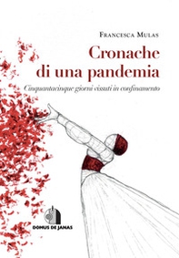 Cronache di una pandemia. Cinquantacinque giorni vissuti in confinamento - Librerie.coop Cronache di una pandemia. Cinquantacinque giorni vissuti in confinamento - Librerie.coop