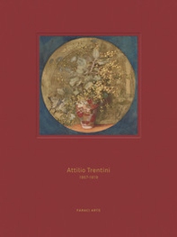 Attilio Trentini 1857-1919. L'oro delle favole - Librerie.coop