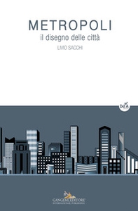 Metropoli. Il disegno delle città - Librerie.coop Metropoli. Il disegno delle città - Librerie.coop
