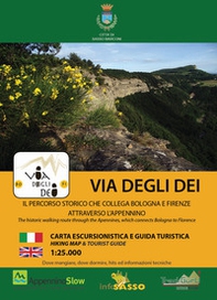Via degli Dei. Il percorso storico che collega Bologna e Firenze attraverso l'Appennino. Con carta escursionistica 1:25.000. Ediz. italiana e inglese - Librerie.coop