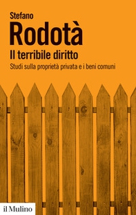 Il terribile diritto. Studi sulla proprietà privata e i beni comuni - Librerie.coop Il terribile diritto. Studi sulla proprietà privata e i beni comuni - Librerie.coop