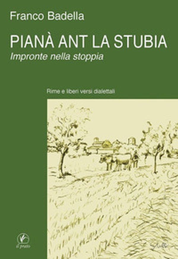 Pianà ant la stubia. Impronte nella stoppia - Librerie.coop Pianà ant la stubia. Impronte nella stoppia - Librerie.coop