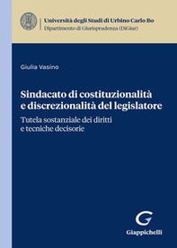 Sindacato di costituzionalità e discrezionalità del legislatore. Tutela sostanziale dei diritti e tecniche decisorie - Librerie.coop Sindacato di costituzionalità e discrezionalità del legislatore. Tutela sostanziale dei diritti e tecniche decisorie - Librerie.coop