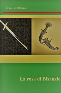 La rosa di Bisanzio - Librerie.coop La rosa di Bisanzio - Librerie.coop