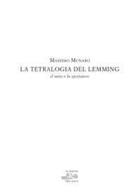 La tetralogia del Lemming. Il mito e lo spettatore - Librerie.coop La tetralogia del Lemming. Il mito e lo spettatore - Librerie.coop