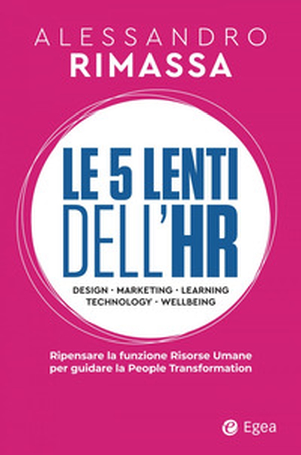Le 5 lenti dell'HR. Ripensare la funzione risorse umane per guidare la people transformation - Librerie.coop Le 5 lenti dell'HR. Ripensare la funzione risorse umane per guidare la people transformation - Librerie.coop