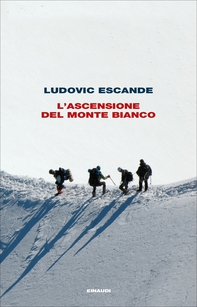 L'ascensione del Monte Bianco - Librerie.coop L'ascensione del Monte Bianco - Librerie.coop