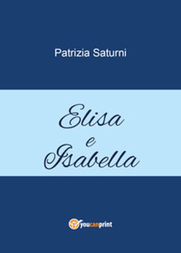 Elisa e Isabella - Librerie.coop Elisa e Isabella - Librerie.coop