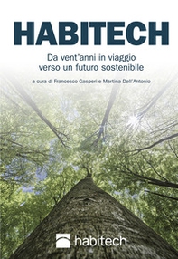 Habitech. Da vent'anni in viaggio verso un futuro sostenibile - Librerie.coop