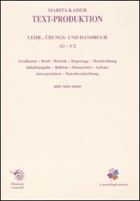 Text-Production. Leher, übungs und handbuch. A2-C2 - Librerie.coop