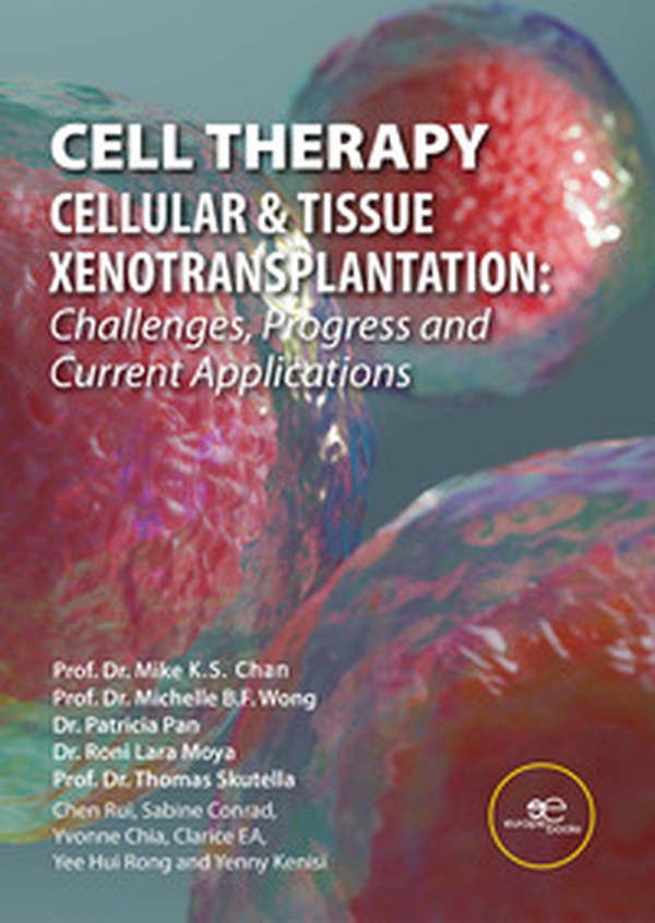Cell Theraphy. Cellular & tissue xenotransplation. Challenges, progress & current applications - Librerie.coop Cell Theraphy. Cellular & tissue xenotransplation. Challenges, progress & current applications - Librerie.coop