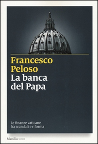 La banca del papa. Le finanze vaticane fra scandali e riforma - Librerie.coop