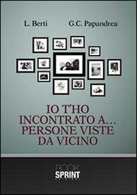 Io t'ho incontrato a... persone vicine - Librerie.coop