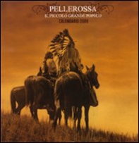 Pellerossa. Il piccolo grande popolo. Calendario 2009 - Librerie.coop
