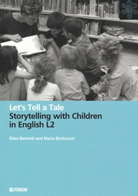 Let's tell a tale. Storytelling with children in English L2 - Librerie.coop