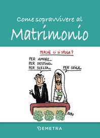 Come sopravvivere al matrimonio - Librerie.coop Come sopravvivere al matrimonio - Librerie.coop
