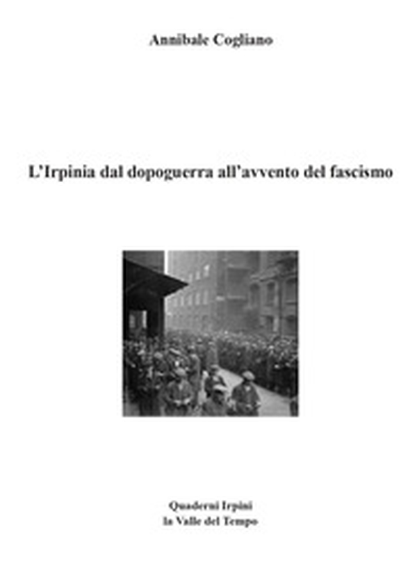 L'Irpinia dal dopoguerra all'avvento del fascismo - Librerie.coop L'Irpinia dal dopoguerra all'avvento del fascismo - Librerie.coop