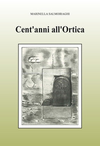 Cent'anni all'Ortica - Librerie.coop Cent'anni all'Ortica - Librerie.coop