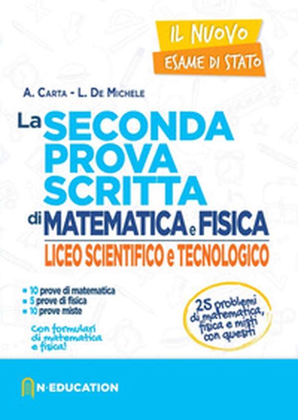 Il nuovo esame di Stato. La seconda prova scritta di matematica e fisica. Per il Liceo scientifico e tecnologico - Librerie.coop Il nuovo esame di Stato. La seconda prova scritta di matematica e fisica. Per il Liceo scientifico e tecnologico - Librerie.coop