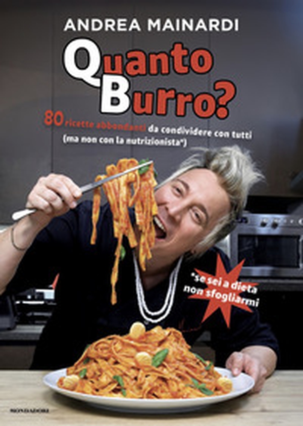 Quanto burro? 80 ricette abbondanti da condividere con tutti - Librerie.coop Quanto burro? 80 ricette abbondanti da condividere con tutti - Librerie.coop