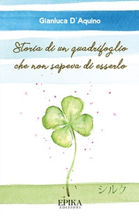 Storia di un quadrifoglio che non sapeva di esserlo - Librerie.coop
