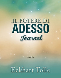 Il potere di adesso. Journal - Librerie.coop Il potere di adesso. Journal - Librerie.coop