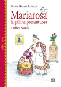 Mariarosa la gallina presuntuosa e altre storie - Librerie.coop