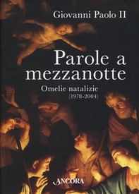 Parole a mezzanotte. Omelie natalizie (1978-2004) - Librerie.coop