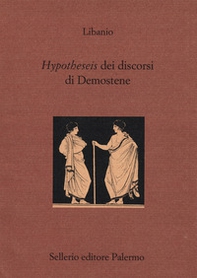 Hypotheseis dei discorsi di Demostene. Testo greco a fronte - Librerie.coop