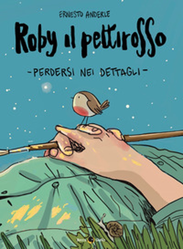 Roby il pettirosso. Perdersi nei dettagli - Librerie.coop Roby il pettirosso. Perdersi nei dettagli - Librerie.coop