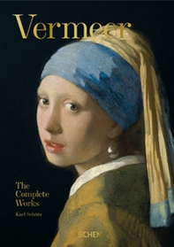 Vermeer. The complete works. 40th Anniversary Edition - Librerie.coop