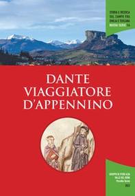 Dante viaggiatore d'Appennino. Atti delle giornate di studio (Panico, 10 luglio 2021-Sambuca Pistoiese 11 luglio 2021) - Librerie.coop