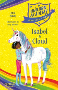 Unicorn Academy - Isabel e Cloud - Librerie.coop Unicorn Academy - Isabel e Cloud - Librerie.coop