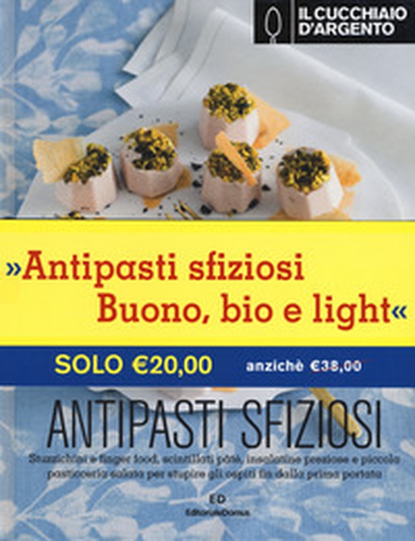Il Cucchiaio d'Argento. Buono, bio e light!-Antipasti sfiziosi - Librerie.coop Il Cucchiaio d'Argento. Buono, bio e light!-Antipasti sfiziosi - Librerie.coop
