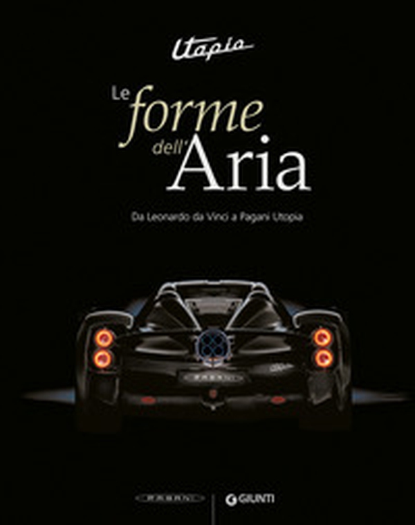 Utopia. Le forme dell'aria. Da Leonardo Da Vinci a Pagani Utopia - Librerie.coop Utopia. Le forme dell'aria. Da Leonardo Da Vinci a Pagani Utopia - Librerie.coop
