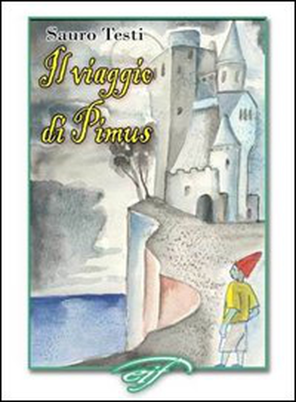 Il viaggio di Pimus - Librerie.coop Il viaggio di Pimus - Librerie.coop