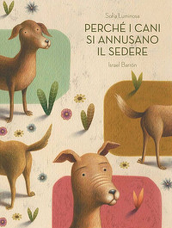 Perché i cani si annusano il sedere - Librerie.coop Perché i cani si annusano il sedere - Librerie.coop