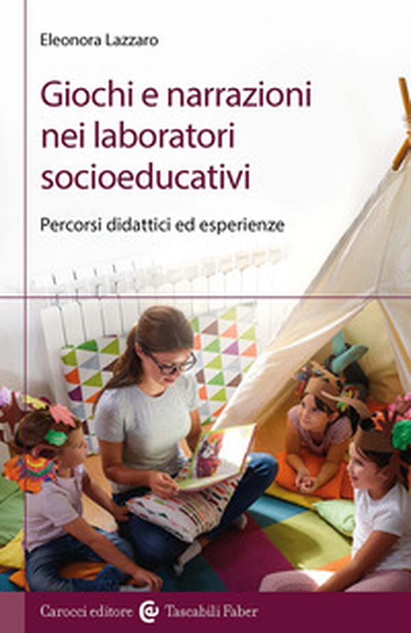 Giochi e narrazioni nei laboratori socioeducativi. Percorsi didattici ed esperienze - Librerie.coop