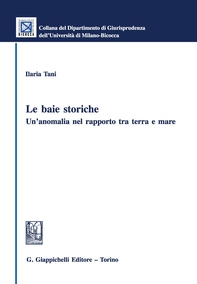 Le baie storiche: un’anomalia nel rapporto tra terra e mare - e-Book - Librerie.coop
