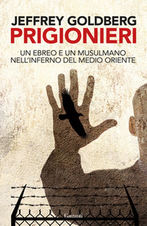 Prigionieri. Un ebreo e un musulmano nell'infermo del Medioriente - Librerie.coop Prigionieri. Un ebreo e un musulmano nell'infermo del Medioriente - Librerie.coop