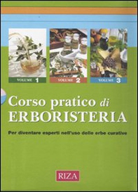 Corso pratico di erboristeria. Conoscere le erbe, le piante officinali e le loro straordinarie proprietà - Librerie.coop