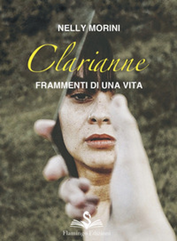 Clarianne. Frammenti di una vita - Librerie.coop Clarianne. Frammenti di una vita - Librerie.coop