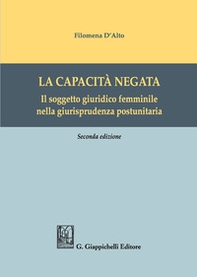 La capacità negata. Il soggetto giuridico femminile nella giurisprudenza postunitaria - Librerie.coop La capacità negata. Il soggetto giuridico femminile nella giurisprudenza postunitaria - Librerie.coop